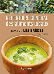 Répertoire général des aliments locaux t.2 : les brèdes