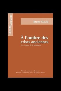 À l'ombre des crises anciennes - une histoire de la biosphère
