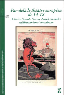 Par-delà le théâtre européen de 14-18 - l'autre Grande Guerre dans les mondes méditerranéen et musulman