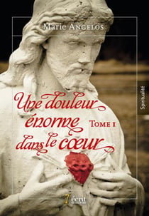 Une douleur enorme dans le coeur