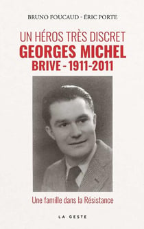 HEROS TRES DISCRET - GEORGES MICHEL - BRIVE 1910-2011