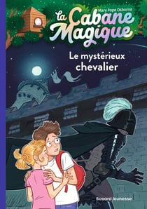 La cabane magique Tome 2 : le mystérieux chevalier