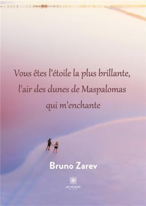 Vous êtes l'étoile la plus brillante, l'air des dunes de maspalomas qui m'enchante