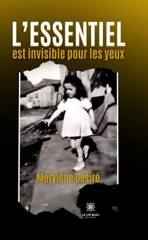 L'essentiel est invisible pour les yeux