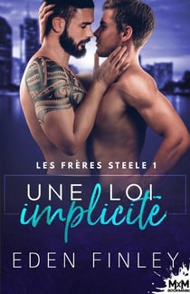 Les frères Steele Tome 1 : une loi implicite