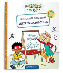 LES HEROS DU CP - MON CAHIER D'ECRITURE - LETTRES MAJUSCULES