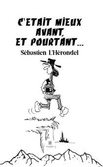 C'etait mieux avant et pourtant...