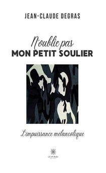 N'oublie pas mon petit soulier : L'impuissance mélancolique