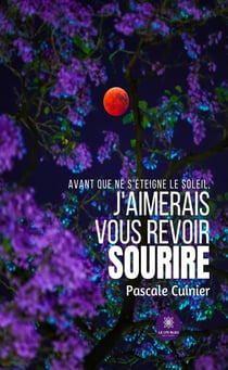 Avant que ne s'éteigne le soleil, j'aimerais vous revoir sourire