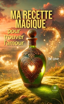 Ma recette magique pour trouver l'amour