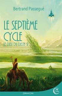 Le dieu du delta Tome 2 - le septième cycle