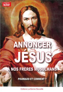 Annoncer Jésus aux musulmans