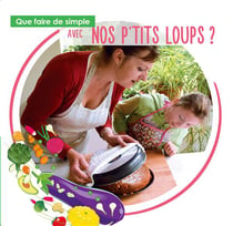 Que faire de simple aujourd'hui avec nos p'tits loups ?