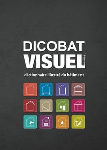 Dicobat visuel, dictionnaire illustré du bâtiment (5e édition)