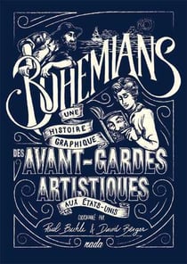 Bohemians - une histoire graphique des avant-gardes artistiques aux Etats-Unis