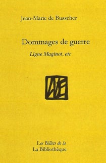 Dommages de guerre - ligne Maginot, etc