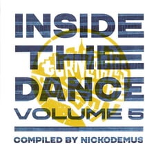 Inside The Dance Volume 5 : Compiled By Nickodemus