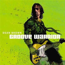 Groove warrior / Dean Brown