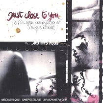Just Close To You : A five Year Compilation Of Unique Records