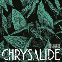 Chrysalide - édition limitée