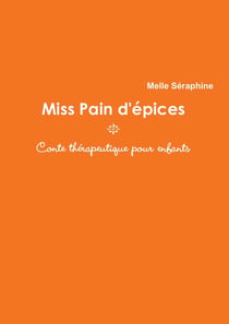 Miss pain d'épices : conte thérapeutique pour enfants