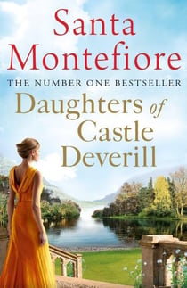 Daughters of Castle Deverill : Family secrets and enduring love - from the Number One bestselling author (The Deverill Chronicles 2)