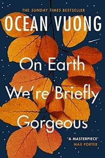 Ocean vuong on earth we're briefly gorgeous