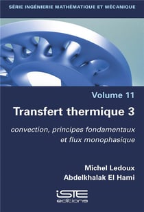 Transfert thermique t.3 : convection, principes fondamentaux et flux monophasique