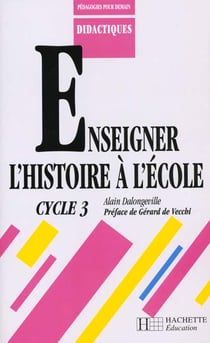 Enseigner l'histoire a l'ecole cycle 3
