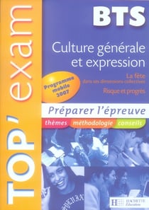 TOP'EXAM Tome 117 : culture générale et expression - bts