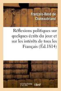 Réflexions politiques sur quelques écrits du jour et sur les intérêts de tous les français