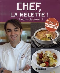 Chef, la recette ! t.2
