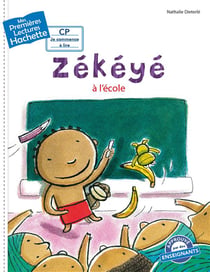 Mes premières lectures - CP je commence à lire : Zékéyé à l'école