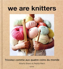 We are knitters - tricotez comme aux quatre coins du monde