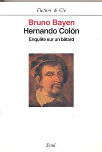 Hernando Colón. Enquête sur un bâtard