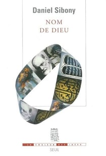 Nom de Dieu - par-delà les trois monothéismes