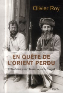 En quête de l'Orient perdu - entretiens avec Jean-Louis Schlegel