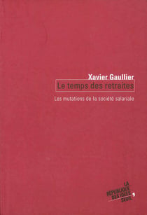 Le Temps des retraites. Les mutations de la société salariale