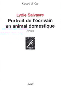 Portrait de l'écrivain en animal domestique