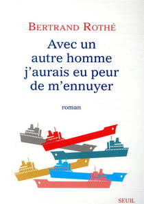 Avec un autre homme j'aurais eu peur de m'ennuyer