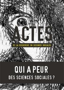Actes de la recherche en sciences sociales n.243/244 : qui a peur des sciences sociales ?