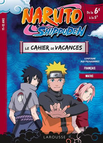 NARUTO SHIPPUDEN - Cahier de vacances de la 6e à la 5e