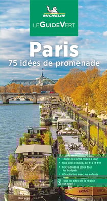 Le guide vert : Paris : 75 idées de promenade