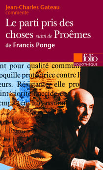 Le Parti pris des choses suivi de Proêmes de Francis Ponge (Essai et dossier)