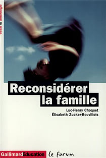 Reconsidérer la famille : essai et anthologie