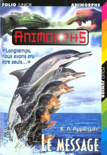 Animorphs Tome 4 - le message