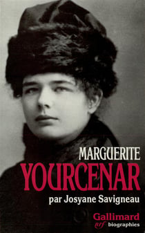 Marguerite yourcenar - l'invention d'une vie