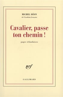 Cavalier, passe ton chemin ! : Pages irlandaises