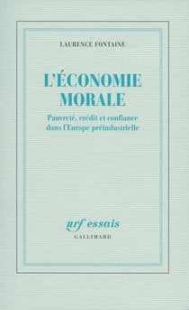 L'économie morale - pauvreté, crédit et confiance dans l'europe préindustrielle