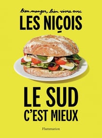 Bien manger, bien vivre avec les Niçois : le Sud, c'est mieux